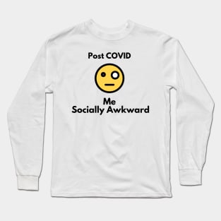 Social Awkwardness Post Covid Long Sleeve T-Shirt